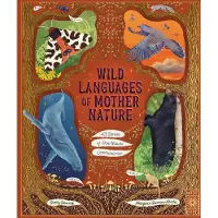 Wild Languages of Mother Nature- 48 Stories of How Nature Communicates