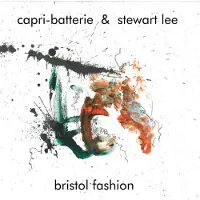 Konkurrent Capri-Batterie & Stewart Lee: Bristol Fashion