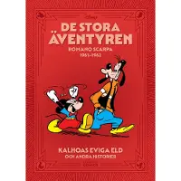 De Stora Äventyren. Romano Scarpa 1961-1962, Kalhoas Eviga Eld Och Andra Historier