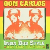 Import Carlos Don: Inna Dub Style Rare Dubs 1979-1980
