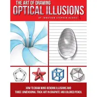 Art of Drawing Optical Illusions - How to Draw Mind-Bending Illusions and T