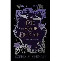 A Fate So Dark and Delicate