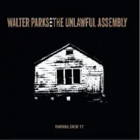 Ginza.se Walter Parks & the Unlawful Assembl: Shoulder It