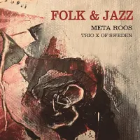 OUTHERE Roos Meta / Trio X Of Sweden: Folk & Jazz 2019