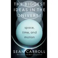 The Biggest Ideas in the Universe: Space, Time, and Motion