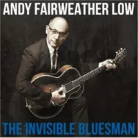 Ginza.se Andy Fairweather Low: The Invisible Bluesman