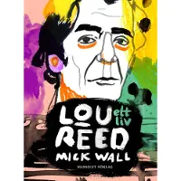 Lou Reed - Ett Liv