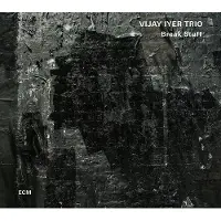 Ginza.se Vijay Iyer Trio: Break Stuff