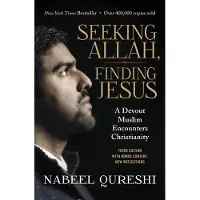 Seeking Allah, Finding Jesus - A Devout Muslim Encounters Christianity