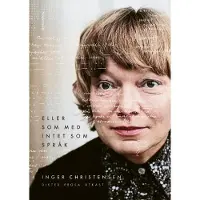 Eller Som Med Intet Som Språk- Dikter, Prosa, Utkast