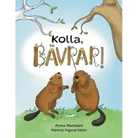 Kolla, bävrar!