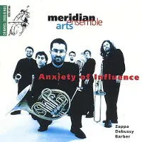 Channel Classics Meridian Arts Ensemble: Anxiety Of Influence