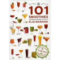 101 Smoothies - vitaminrika fruktdrinkar att njuta av
