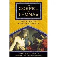 Gospel of Thomas - The Gnostic Wisdom of Jesus