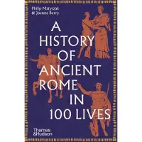 A History Of Ancient Rome In 100 Lives