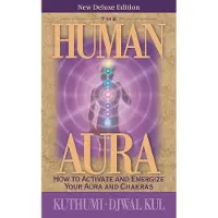 Human Aura - How to Activate and Energize Your Aura and Chakras