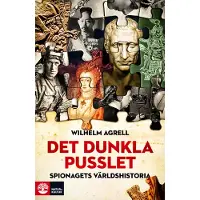 Det dunkla pusslet : Spionagets historia - från faraos ögon och öron till g