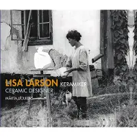 Lisa Larson Keramiker / Lisa Larson Ceramic Designer