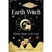 Earth Witch - Finding Magic in the Land