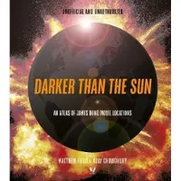 Darker Than the Sun- An Atlas of James Bond Movie Locations