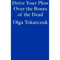 Drive your Plow over the Bones of the Dead