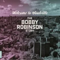 Culture Factory Welcome to Soulville - The Bobby Robinson Story