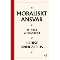 Moraliskt ansvar : att vara medmänniska