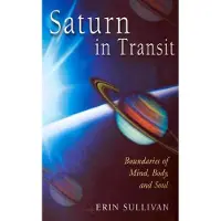 Saturn in Transit- Boundaries of Mind, Body, and Soul