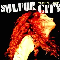 Sonic Sulfur City: Talking Loud