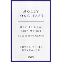 How to Lose Your Mother