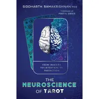 The Neuroscience of Tarot- From Imagery to Intuition to Prediction