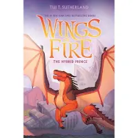 The Hybrid Prince (Wings of Fire, Book 16): Volume 16