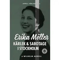 Erika Möller : kärlek och sabotage i Stockholm