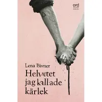Helvetet Jag Kallade Kärlek