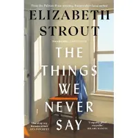 The Things We Never Say