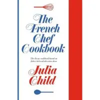 The French Chef Cookbook