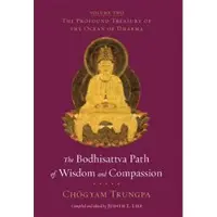 The Bodhisattva Path of Wisdom and Compassion (volume 2)