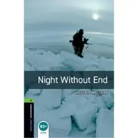 Oxford Bookworms Library: Level 6: Night Without End