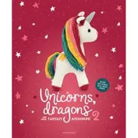 Unicorns, Dragons and More Fantasy Amigurumi 2