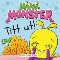 Minimonster. Tittut!