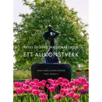 Prins Eugens Waldemarsudde : ett allkonstverk