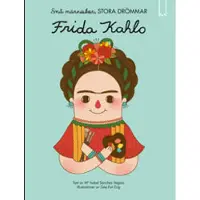 Små människor, stora drömmar. Frida Kahlo