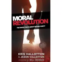 Moral Revolution – The Naked Truth About Sexual Purity