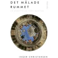 Det målade rummet : en berättelse från Mantua