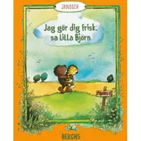 Jag gör dig frisk, sa lilla Björn