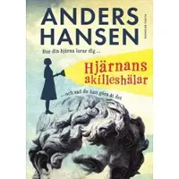 Hjärnans akilleshälar : Hur din hjärna lurar dig, och vad du kan göra åt det