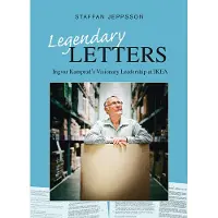 Legendary Letters - Ingvar Kamprads Visionary Leadership At Ikea