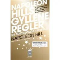 Napoleon Hills Gyllene Regler - De bortglömda texterna