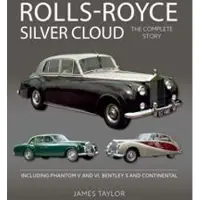 Rolls-Royce Silver Cloud - The Complete Story