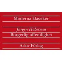 Borgerlig offentlighet : kategorierna 'privat' och 'offentligt' i det moder
